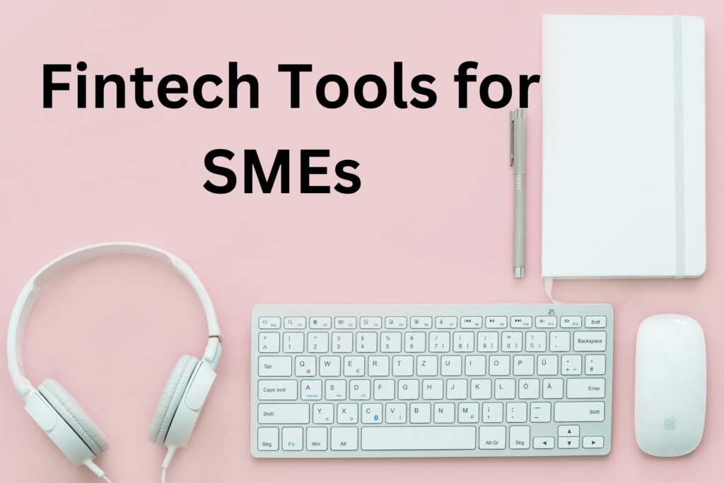 Fintech Tools for SMEs