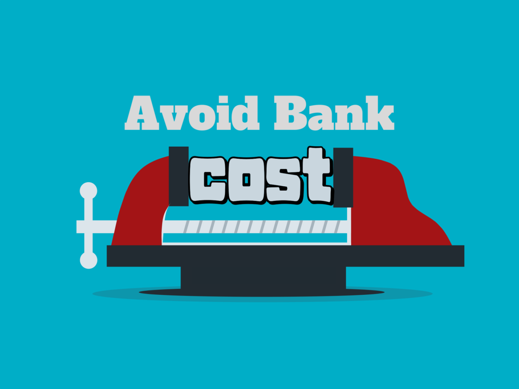 Avoid Bank Costs